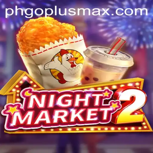 Explore the Thrills of NightMarket2: A Modern Adventure Awaits with GoPlusMax